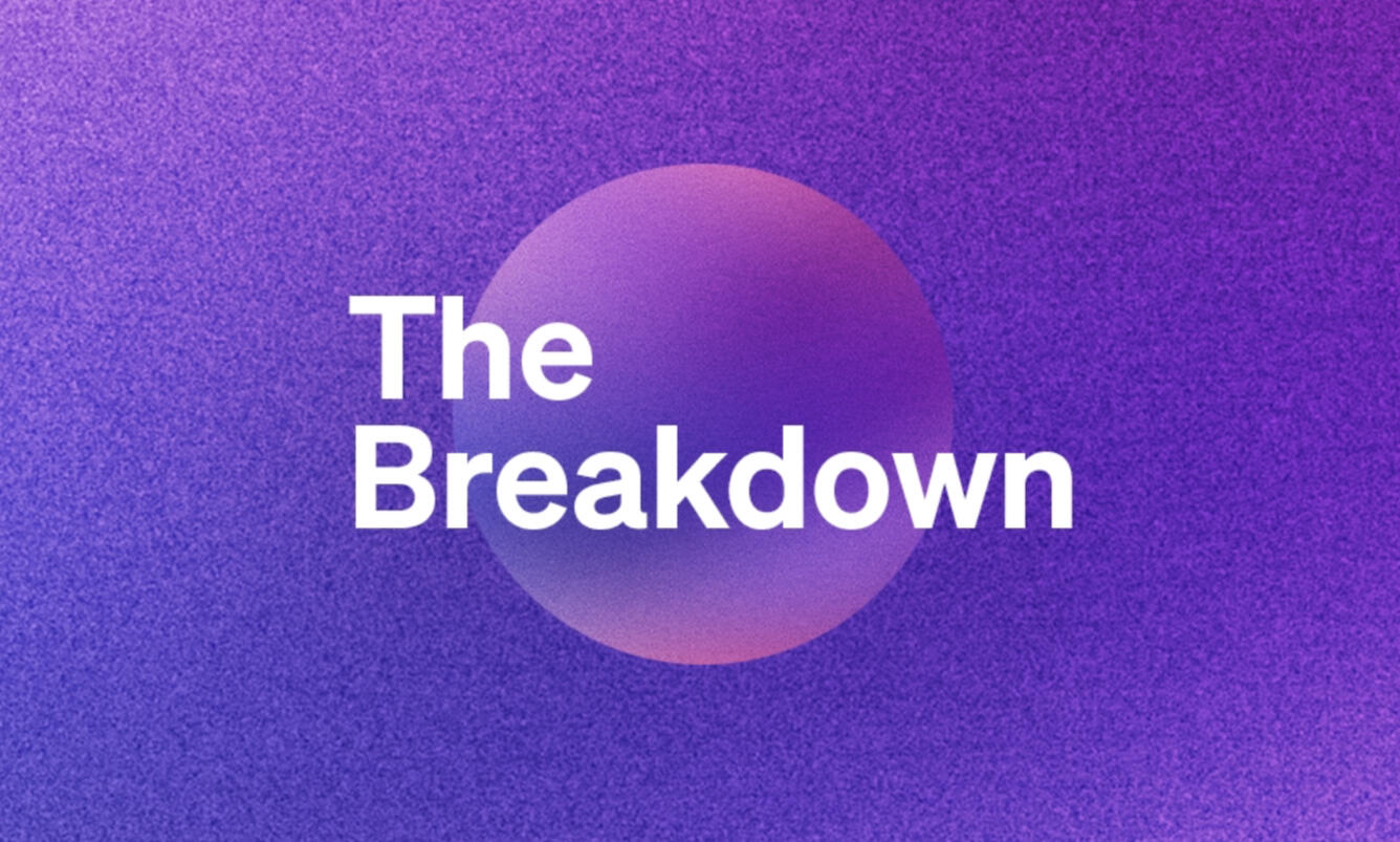 The Breakdown Helping thousands of investors understand crypto and the markets— daily. A Blockworks brand.
